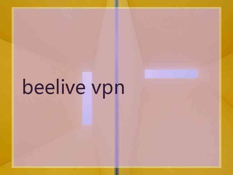 beelive vpn