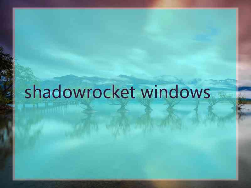 shadowrocket windows